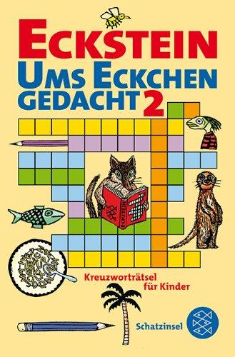 Ums Eckchen gedacht 2: Kreuzworträtsel für Kinder