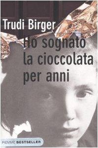 Ho sognato la cioccolata per anni