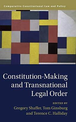 Constitution-Making and Transnational Legal Order (Comparative Constitutional Law and Policy)