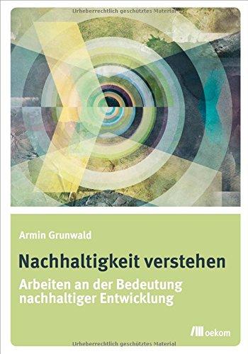 Nachhaltigkeit verstehen: Arbeiten an der Bedeutung nachhaltiger Entwicklung