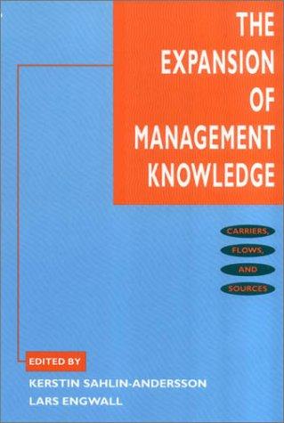 The Expansion of Management Knowledge: Carriers, Flows, and Sources (Stanford Business Books (Paperback))