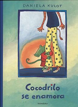 Cocodrilo se enamora (Colección Daniela Kulot)