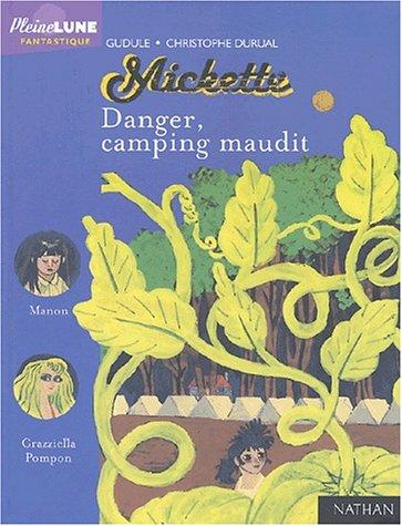 Mickette. Danger, camping maudit !