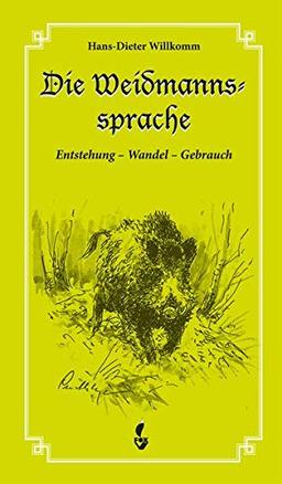 Die Weidmannssprache: Entstehung – Wandel – Gebrauch