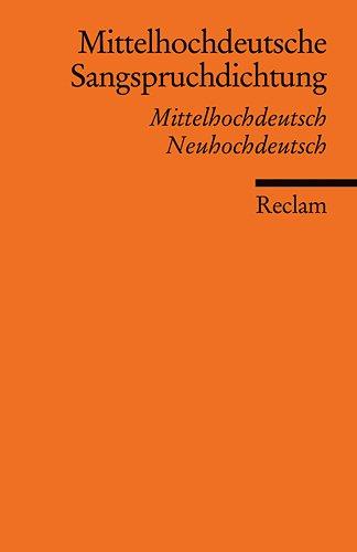 Mittelhochdeutsche Sangspruchdichtung des 13. Jahrhunderts: Mittelhochdeutsch/Neuhochdeutsch