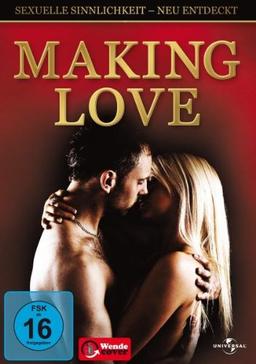 Making Love 1: Sexuelle Sinnlichkeit - neu entdeckt!