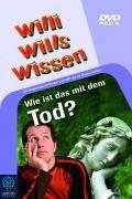 Willi will's wissen - Wie ist das mit dem Tod?