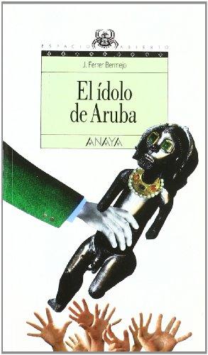 El ídolo de Aruba (Literatura Juvenil (A Partir De 12 Años) - Espacio Abierto, Band 5)