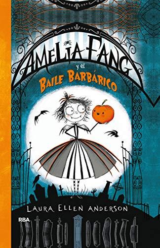 Amelia fang y el baile barbárico (castellano)