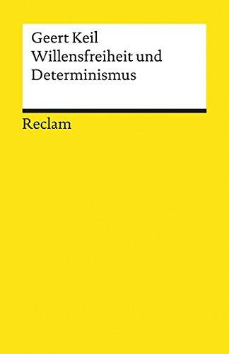 Willensfreiheit und Determinismus (Reclams Universal-Bibliothek)