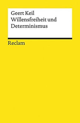 Willensfreiheit und Determinismus (Reclams Universal-Bibliothek)