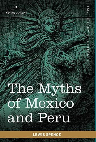 The Myths of Mexico and Peru