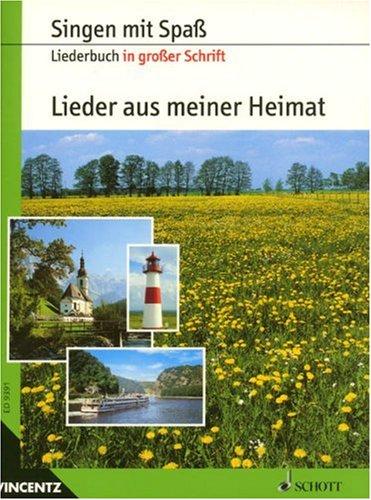 Lieder aus meiner Heimat: Liederbuch in großer Schrift. Gesang. Liederbuch. (Singen mit Spaß)