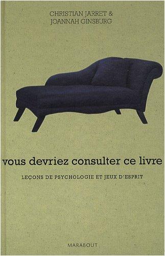 Vous devriez consulter ce livre : leçons de psychologie et jeux d'esprit