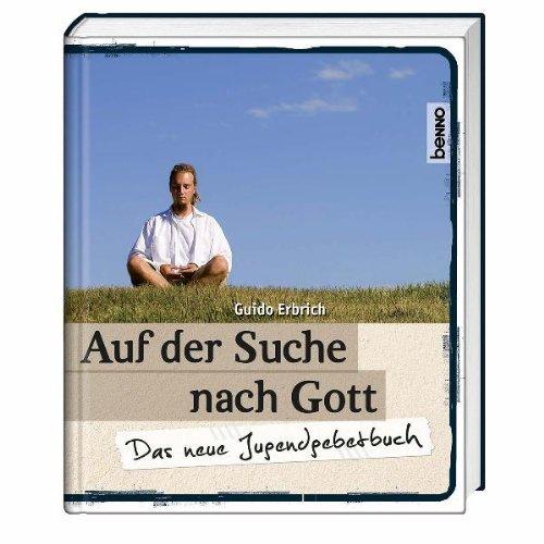 Auf der Suche nach Gott: Das neue Jugendgebetbuch