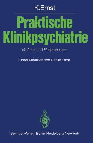 Praktische Klinikpsychiatrie für Ärzte und Pflegepersonal