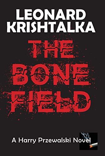 The Bone Field (A Harry Przewalski Novel, Band 1)