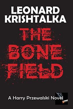 The Bone Field (A Harry Przewalski Novel, Band 1)