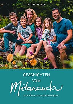 Geschichten vom Mitananda: Eine Reise in die Glückseligkeit