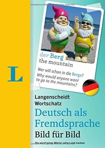 Langenscheidt Wortschatz Deutsch als Fremdsprache Bild für Bild  - Visueller Wortschatz: Mit Bildern und rund 3000 Wörtern und Beispielsätzen im ... (Langenscheidt Wortschatz Bild für Bild)