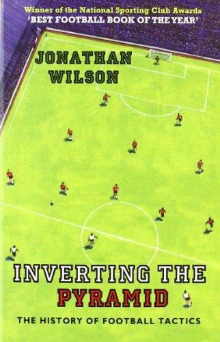 Inverting the Pyramid: A History of Football Tactics