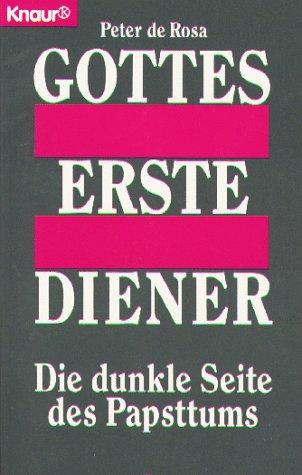 Gottes erste Diener. Die dunkle Seite des Papsttums.