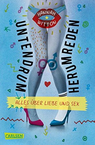 Untendrumherumreden - Alles über Liebe und Sex