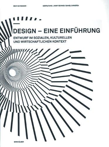 Design - eine Einführung: Entwurf im sozialen, kulturellen und wirtschaftlichen Kontext