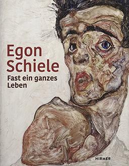 Egon Schiele: Fast ein ganzes Leben