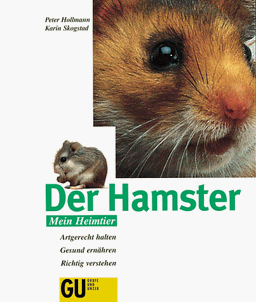 Der Hamster. Artgerecht halten. Gesund ernähren. Richtig verstehen