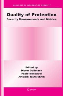 Quality Of Protection: Security Measurements and Metrics (Advances in Information Security, Band 23)