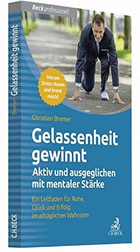 Gelassenheit gewinnt: Aktiv und ausgeglichen mit mentaler Stärke