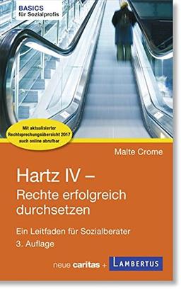 Hartz IV - Rechte erfolgreich durchsetzen: Ein Leitfaden für Sozialberater (Basics für Sozialprofis)