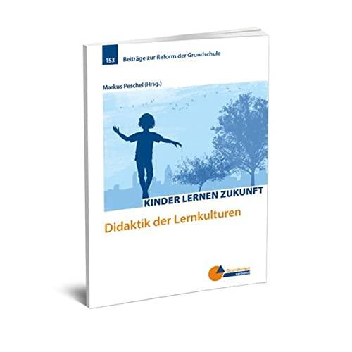 Didaktik der Lernkulturen (Beiträge zur Reform der Grundschule)