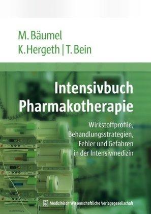 Intensivbuch Pharmakotherapie: Wirkstoffprofile, Behandlungsstrategien, Fehler und Gefahren in der Intensivmedizin