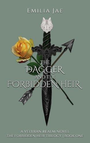 The Dagger And The Forbidden Heir (The Forbidden Heir Trilogy, Band 1)