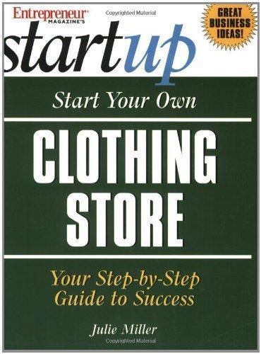 Start Your Own Clothing Store: Your Step-By-Step Guide to Success (Entrepreneur Magazine's Start Up)