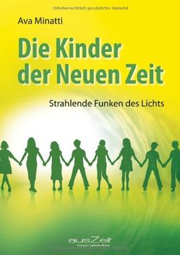 Die Kinder der Neuen Zeit: Strahlende Funken des Lichts