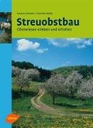 Streuobstbau: Obstwiesen erleben und erhalten