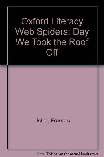 Day We Took the Roof Off (Oxford literacy web spiders)