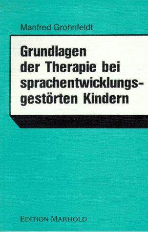 Grundlagen der Therapie bei sprachentwicklungsgestörten Kindern