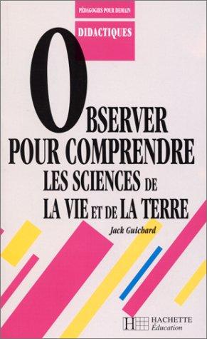 Observer pour comprendre les sciences de la vie et de la Terre : livre pédagogique