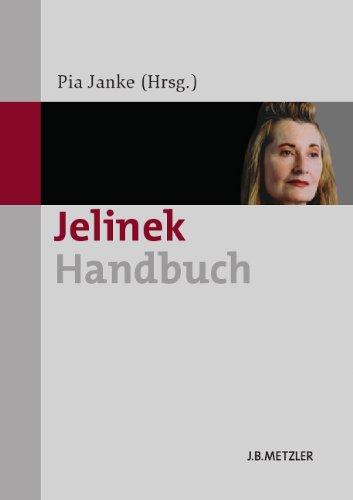 Jelinek-Handbuch: Leben - Werk- Wirkung