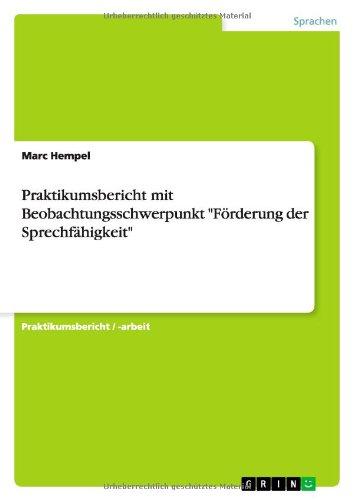 Praktikumsbericht mit Beobachtungsschwerpunkt "Förderung der Sprechfähigkeit"