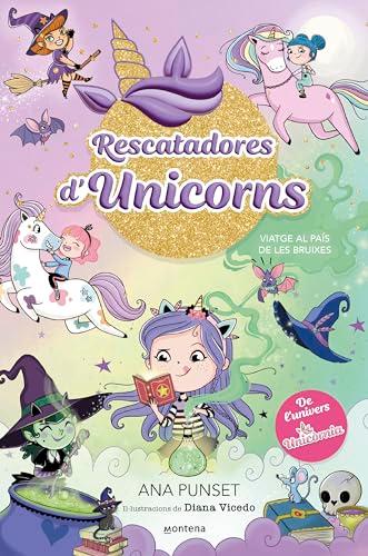 Rescatadores d'Unicorns 3 - Viatge al país de les bruixes: De l'univers d'Unicòrnia (Montena, Band 3)