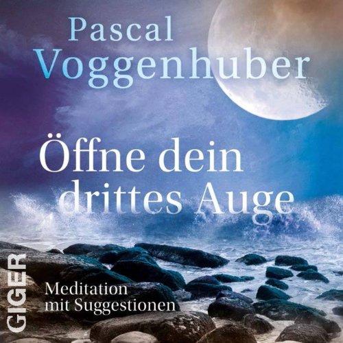 Öffne Dein Drittes Auge: Meditation mit Suggestionen