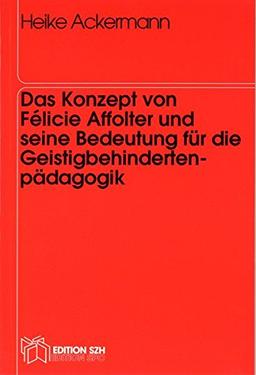 Das Konzept von Félicie Affolter und seine Bedeutung für die Geistigbehindertenpädagogik