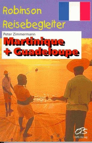 Martinique und Guadeloupe. Robinson Reisebegleiter