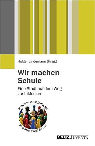 Wir machen Schule: Eine Stadt auf dem Weg zur Inklusion