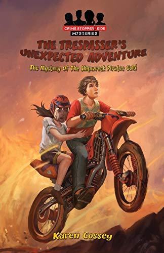 The Trespasser's Unexpected Adventure: The Mystery of the Shipwreck Pirates Gold (Crime Stoppers Series, Band 1)